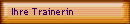 Ihre Trainerin